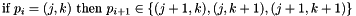 \[ \mbox{if } p_i=(j,k) \mbox{ then } p_{i+1} \in \left\{(j+1, k), (j, k+1), (j+1, k+1)\right\} \]