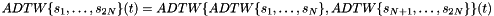 \[ ADTW\{s_1,\ldots,s_{2N}\}(t) = ADTW\{ADTW\{s_1,\ldots,s_{N}\}, ADTW\{s_{N+1},\ldots,s_{2N}\}\}(t) \]