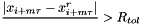 \[ \frac{ |x_{i+m\tau} - x^{r}_{i+m\tau} |} {} > R_{tol} \]