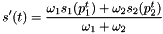 \[ s'(t)=\frac{\omega_1 s_1(p_1^t) + \omega_2 s_2(p_2^t)}{\omega_1 + \omega_2} \]
