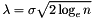 \[ \lambda = \sigma \sqrt{2\log_e{n}} \]