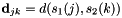$\mathbf{d}_{jk}=d(s_1(j), s_2(k))$